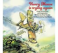 Henry Mouse is trying again: A tale of invention and imagination