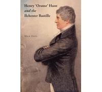 Henry 'Orator' Hunt and the Ilchester Bastille