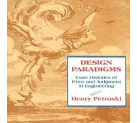 Henry Petroski Design Paradigms: Case Histories of Error & Judgment in Henry Petroski Multicolor