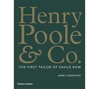 Henry Poole & Co.: The First Tailor of Savile Row – Thames & Hudson