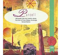 Henry Purcell , The Choir Of Trinity College, Cambridge , Richard Marlow - Anthems For The Chapel Royal