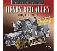 Henry Red Allen - Henry Red Allen: Ride, Red, Ride!, his 44 Finest 1929-62