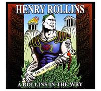 Henry Rollins - A Rollins In The Wry