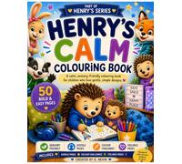 Henry’s Calm Colouring Book: Bold & Easy Sensory-Friendly Colouring Pages for Autistic Children and Calm Creative Fun