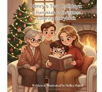 Henry’s Two Holidays: A Hanukkah & Christmas Coloring Storybook: An Interfaith Holiday Coloring Book Celebrating Hanukkah and Christmas (Henry Celebrates!)