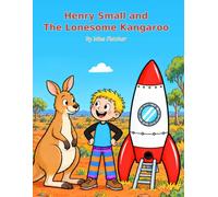 Henry Small and the Lonesome Kanagroo (Henry Small and his Pocket Rocket Tall)