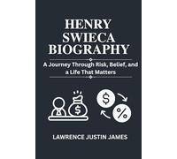 Henry Swieca Biography: A Journey Through Risk, Belief, and a Life That Matters
