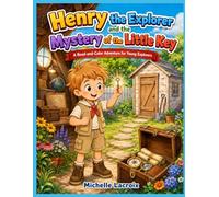 Henry the Explorer and the Mystery of the Little Key: A Read-and-Color Adventure for Young Explorers