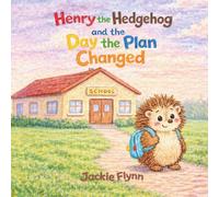 Henry the Hedgehog and the Day the Plan Changed!