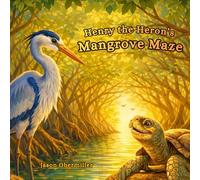 Henry the Heron’s Mangrove Maze: A Florida Family Adventure Story