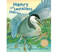 Henry the Impatient Heron (Arbordale Collection)