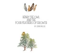 Henry the Owl and the Four Feathers of Growth