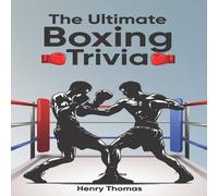 Henry Thomas The Ultimate Boxing Trivia: Perfect Trivia Collection for Adults Henry Thomas Multicolor