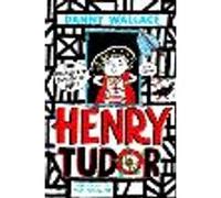 Henry Tudor: The Incredible Diaries of Me!