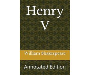 Henry V: Annotated Edition
