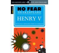 Henry V (No Fear Shakespeare) : No Fear Shakespeare Side-by-Side Plain English
