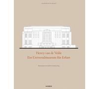 Henry van de Velde: Ein Universalmuseum für Erfurt