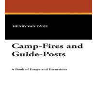 Henry Van Dyke Camp-Fires & Guide-Posts Hardcover Book Henry Van Dyke Multicolor
