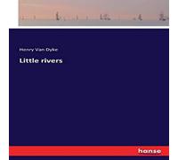 Henry Van Dyke Little rivers Paperback Book Henry Van Dyke Multicolor