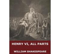 Henry VI, All Parts