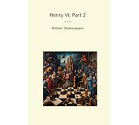 Henry VI, Part 2 (Classic Books)