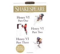 Henry VI - Parts I, II, III (Signet Classics) by Shakespeare William (2001-01-01)