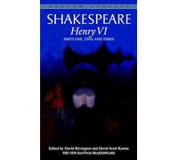 Henry VI: Parts One, Two, and Three: Parts 1-3