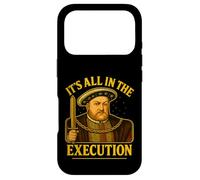 Henry VIII 8th Tudor It's All In Execution English History Case for iPhone 17 Pro