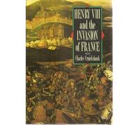 Henry VIII and the Invasion of France