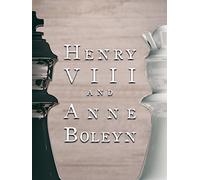Henry VIII & Anne Boleyn