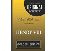 Henry VIII: By William Shakespeare - Illustrated