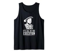 Henry VIII in The Execution Vintage Funny History Quote Tank Top