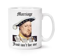 Henry VIII Marriage Just Isn't for Me 10oz Mug Cup Funny Joke History Love