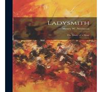 Henry W. Nevinson Ladysmith: The Diary of a Siege Paperback Book Henry W. Nevinson Multicolor