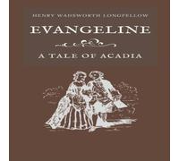 Henry Wadsworth Longfellow Evangeline A Tale of Acadia Hardcover Book Henry Wadsworth Longfellow Multicolor