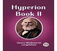 Henry Wadsworth Longfellow Hyperion Book II Paperback Henry Wadsworth Longfellow Multicolor