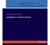 Henry Wadsworth Longfellow Longfellow's Poetical Works Paperback Book Henry Wadsworth Longfellow Multicolor