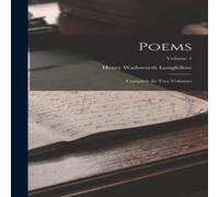 Henry Wadsworth Longfellow Poems: Complete In Two Volumes; Volume 1 Hardcover Book Henry Wadsworth Longfellow Multicolor