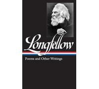 Henry Wadsworth Longfellow: Poems & Other Writings (LOA #118) (Library of America)