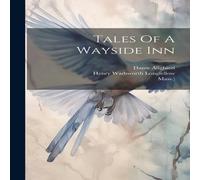 Henry Wadsworth Longfellow Tales Of A Wayside Inn Hardcover Book Henry Wadsworth Longfellow Multicolor