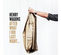 Henry Wagons - After What I Did Last Night... [VINYL]