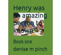 Henry was an amazing person to known: Book one