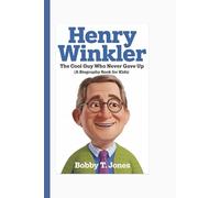 HENRY WINKLER: The Cool Guy Who Never Gave Up (A Biography Book for kids)