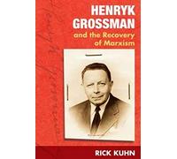 Henryk Grossman and the Recovery of Marxism