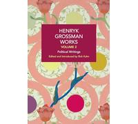 Henryk Grossman Works, Volume 2: Political Writings (Historical Materialism)