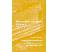 Henryk Grossman Works, Volume 4: Writings on Economic and Social History: 292 (Historical Materialism Book Series, 292)