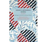 Henryk Grossman Works, Volume 4: Writings on Economic and Social History (Historical Materialism)