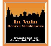 Henryk Sienkiewicz In Vain Paperback Book Henryk Sienkiewicz Multicolor