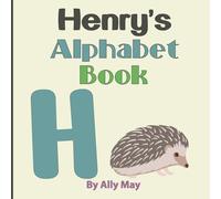 Henry's Alphabet Book: A Children's Personalized Animal ABCs and 123s