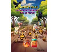 Henrys Tale: The Adventures of a Bag of Flour: Henrys Tale: Finding Where You Belong